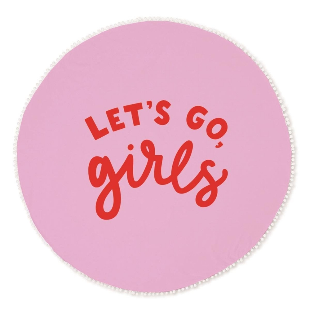 Round towel LET'S GO GIRLS with pom pom border NWT